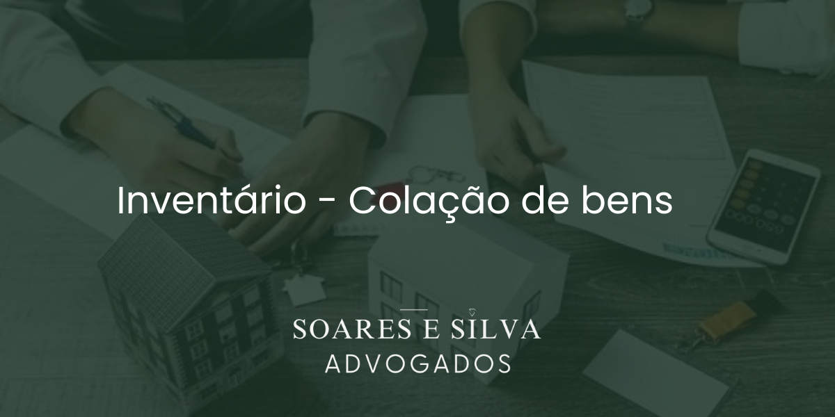 No momento, você está visualizando 7 Fatos Essenciais Sobre Colação no Inventário Que Todo Herdeiro Precisa Saber